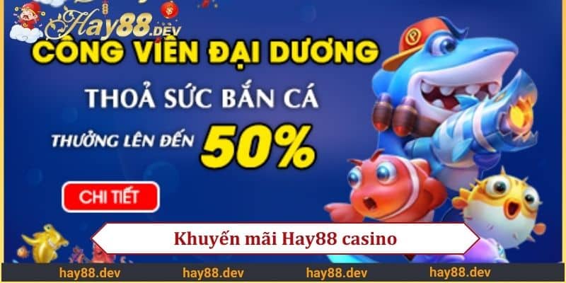 Khuyến mãi Hay88 casino